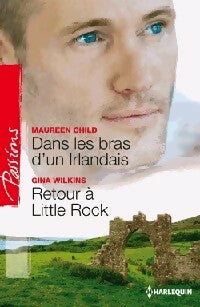 Dans les bras d'un Irlandais / Retour à Little Rock - Gina Wilkins ; Maureen Child -  Passions - Livre