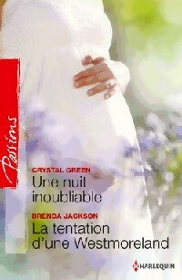 Une nuit inoubliable / La tentation d'une Westmoreland - Crystal Green ; Brenda Jackson -  Passions - Livre