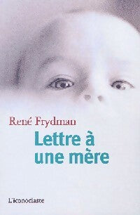 Lettre à une mère - René Frydman -  L'iconoclaste GF - Livre