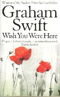 Wish you were here - Graham Swift -  Picador - Livre