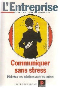Communiquer sans stress - Bernard Sananès -  La vie de l'Entreprise - Livre