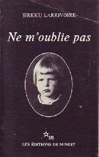 Ne m'oublie pas - Sirkku Larrivoire -  Minuit GF - Livre