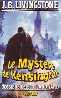 Le mystère de Kensington - J.B. Livingstone -  Dossiers de Scotland Yard - Livre
