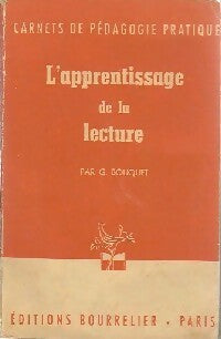 L'apprentissage de la lecture - Georges Bouquet -  Carnets de pédagogie pratique - Livre