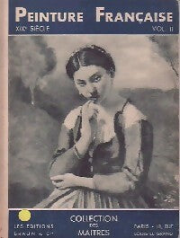 Peinture Française Tome II : XIXème siècle - George Besson -  Les maîtres - Livre