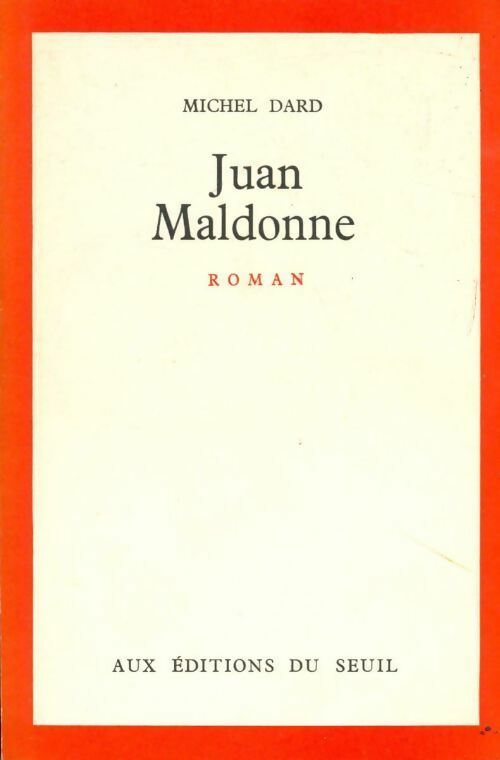 Juan Maldonne - Michel Dard -  Seuil GF - Livre