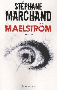 Maëlström - Stéphane Marchand -  Flammarion GF - Livre