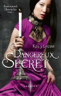 Steampunk Chronicles Tome II : Dangereux secret - Kady Cross -  Darkiss - Livre
