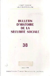 Bulletin d'histoire de la Sécurité Sociale n°38 - Collectif -  Bulletin d'histoire de la Sécurité Sociale - Livre