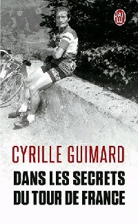 Dans les secrets du Tour de France - Cyrille Guimard -  J'ai Lu - Livre