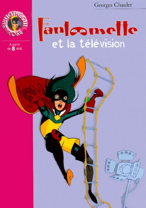 Fantômette et la télévision - Georges Chaulet -  Bibliothèque rose (série actuelle) - Livre