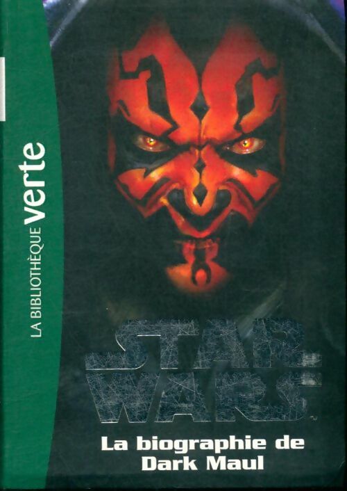 Star Wars : La biographie de Dark Maul - Collectif -  Bibliothèque verte (série actuelle) - Livre