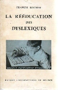 La rééducation des dyslexiques - F. Kocher -  Nouvelle Encyclopédie Pédagogique - Livre
