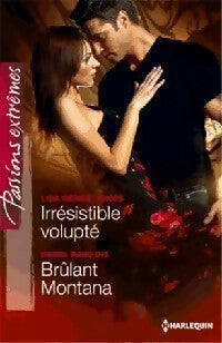 Irrésistible volupté / Brûlant Montana - Debbie Rawlins ; Lisa Renée Jones -  Passions - Livre