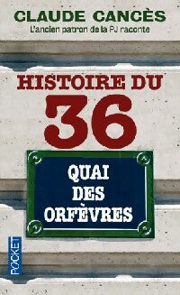 Histoire du 36 quai des orfèvres - Claude Cances -  Pocket - Livre