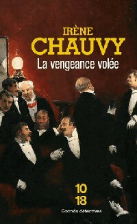 La vengeance volée - Irène Chauvy -  10-18 - Livre