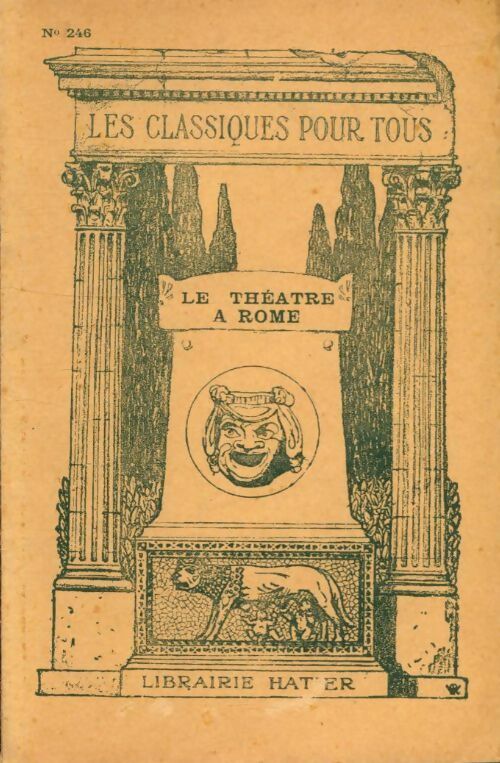 Le théâtre à Rome : Plaute, Térence, Sénèque (extraits) - Inconnu -  Les classiques pour tous - Livre