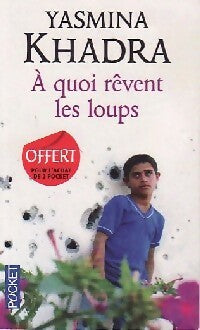 A quoi rêvent les loups ? - Yasmina Khadra -  Pocket - Livre