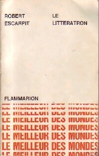 Le littératron - Robert Escarpit -  Flammarion GF - Livre