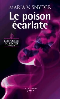 Les portes du secret Tome I : Le poison écarlate - Maria V. Snyder -  Darkiss - Livre