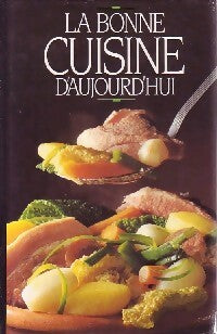 La bonne cuisine d'aujourd'hui - Inconnu -  France Loisirs GF - Livre