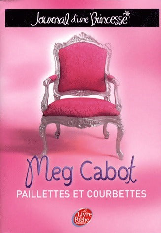 Journal d'une princesse Tome IV : Paillettes et courbettes - Meg Cabot -  Le Livre de Poche jeunesse - Livre