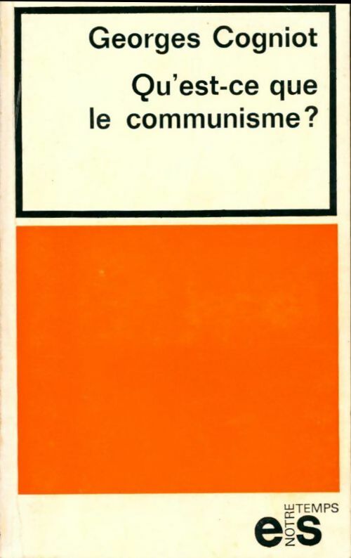 Qu'est ce que le communisme ? - Georges Cogniot -  Notre Temps - Livre