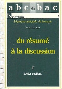 Du résumé à la discussion 1ère toutes sections - Marc Dambre -  ABC du bac - Livre