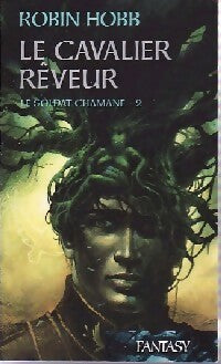 Le soldat Chamane Tome II : Le cavalier rêveur - Robin Hobb -  Fantasy - Livre