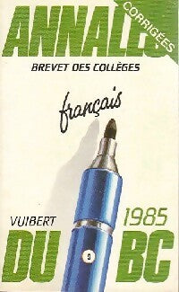 Annales corrigées du B.E.P.C. 1985 : Français - Inconnu -  Annales corrigées Vuibert - Livre