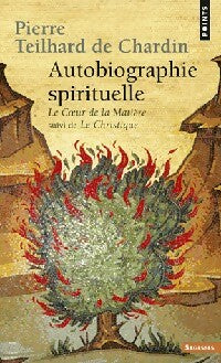 Autobiographie spirituelle - Pierre Teilhard de Chardin -  Points Sagesses - Livre