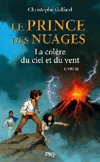 Le prince des nuages Tome III : La colère du ciel et du vent - Christophe Galfard -  Pocket jeunesse - Livre