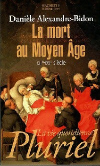 La mort au Moyen-Age (XIIIe-XVIe siècle) - Danièle Alexandre-Bidon -  Pluriel - Livre