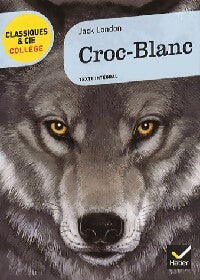 Croc-blanc - Jack London -  Classiques et Cie collège - Livre