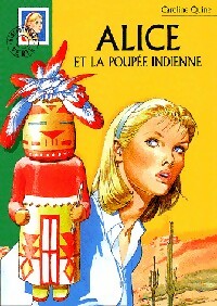 Alice et la poupée indienne - Caroline Quine -  Bibliothèque verte (série actuelle) - Livre