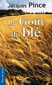 Le goût du blé - Jacques Pince -  Terre de poche - Livre
