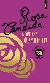 Rosa Candida - Audur Ava Olafsdottir -  Points - Livre