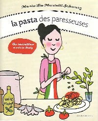 La pasta des paresseuses - Marie Lia Martelli-Schwarz -  Marabout - Livre