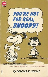 You're not for real, Snoopy ! - Charles M. Schulz -  Coronet Books - Livre