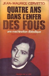 Quatre ans dans l'enfer des fous - Jean-Maurice Cervetto -  Presses de la Cité GF - Livre