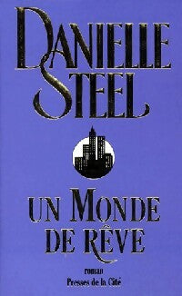 Un monde de rêve - Danielle Steel -  Presses de la Cité GF - Livre