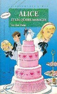 Alice et les quatre mariages - Caroline Quine -  Bibliothèque verte (4ème série) - Livre