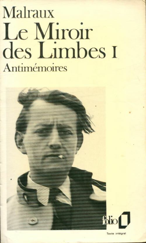 Le miroir des Limbes Tome I : Antimémoires - André Malraux -  Folio - Livre