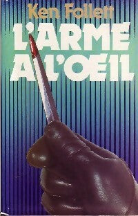L'arme à l'oeil - Ken Follett -  France Loisirs GF - Livre