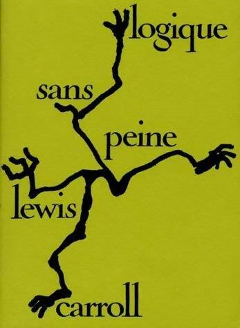 Logique sans peine - Lewis Carroll -  L'esprit et la main - Livre