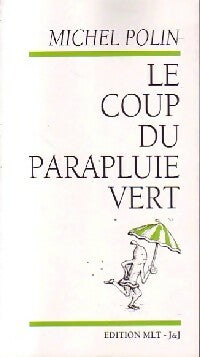 Le coup du parapluie vert - Michel Polin -  MLT GF - Livre
