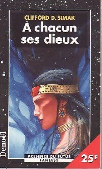 A chacun ses dieux - Clifford Donald Simak -  Présence du Futur - Livre