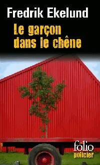 Le garçon dans le chêne - Frederik Ekelund -  Folio Policier - Livre