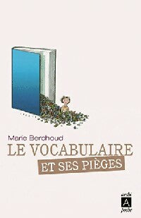 Le vocabulaire et ses pièges - Marie-Josèphe Berchoud -  Archipoche - Livre