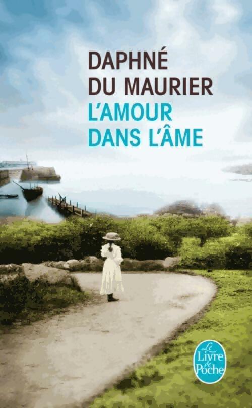 L'amour dans l'âme - Daphne Du Maurier -  Le Livre de Poche - Livre